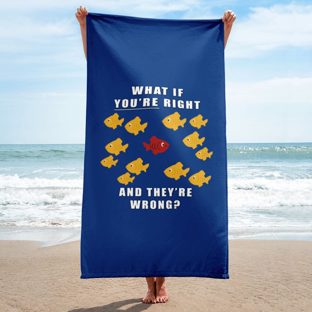 What if you're right and they're wrong? Towel - Image 2