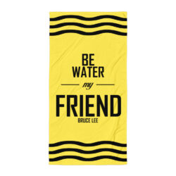 Bruce Lee Be Water My Friend Towel
