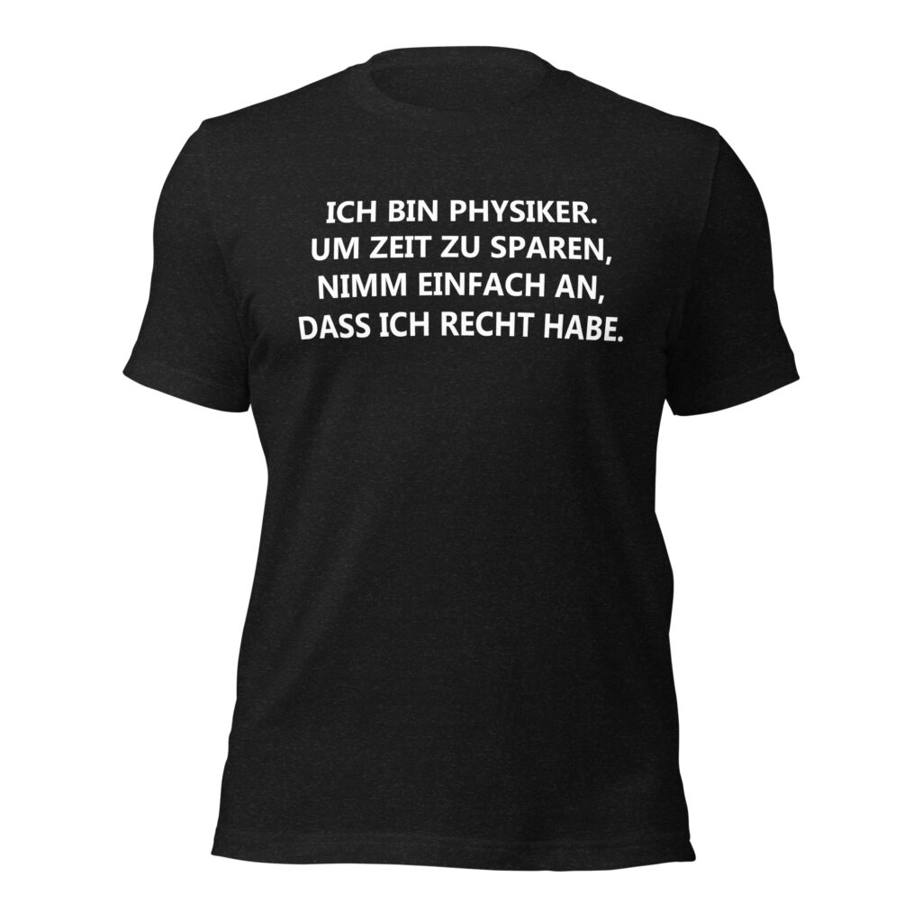Ich bin Physiker T-Shirt