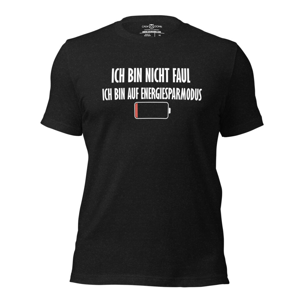 Ich bin nicht faul, ich bin auf Energiesparmodus T-Shirt