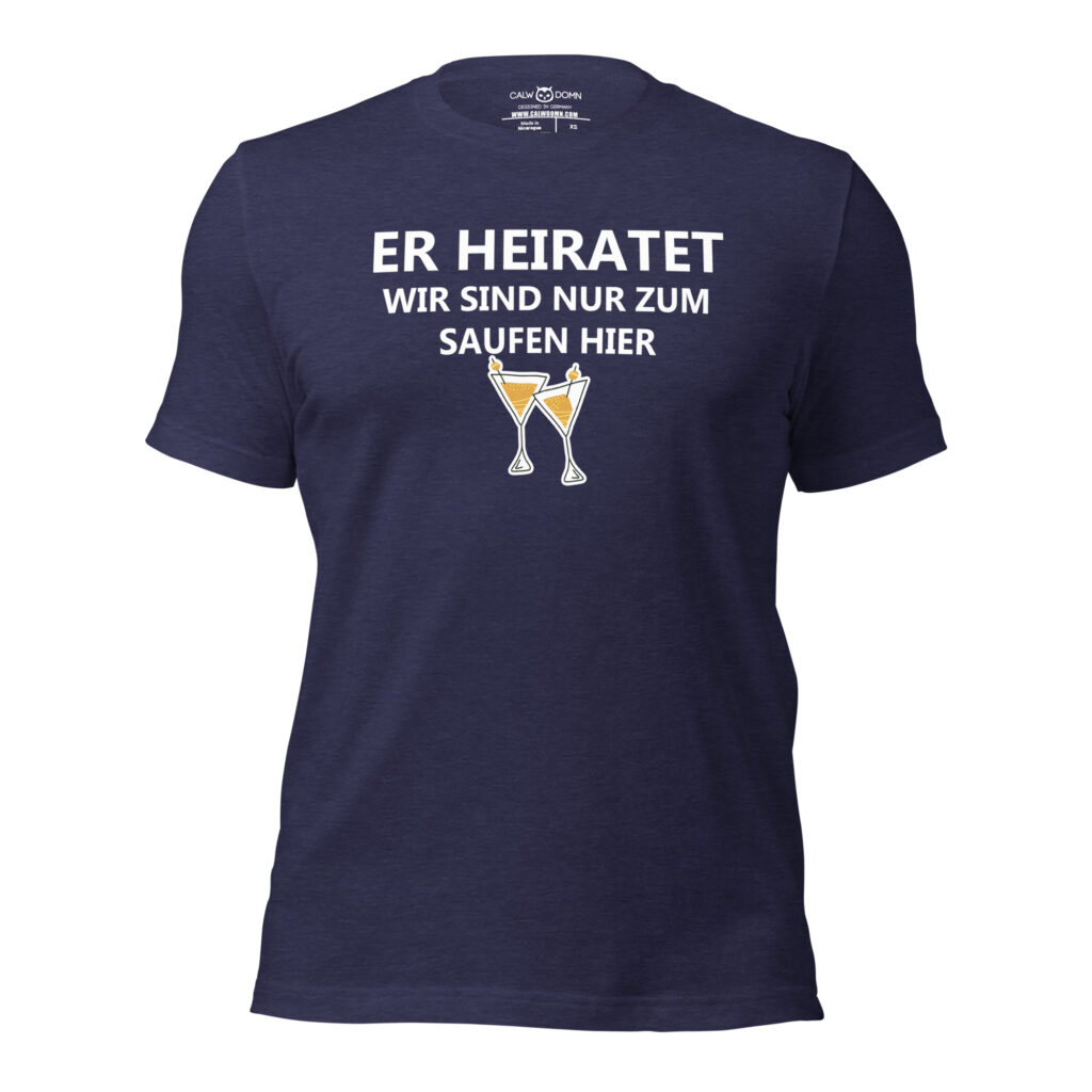 Er heiratet – Wir sind nur zum Saufen hier.