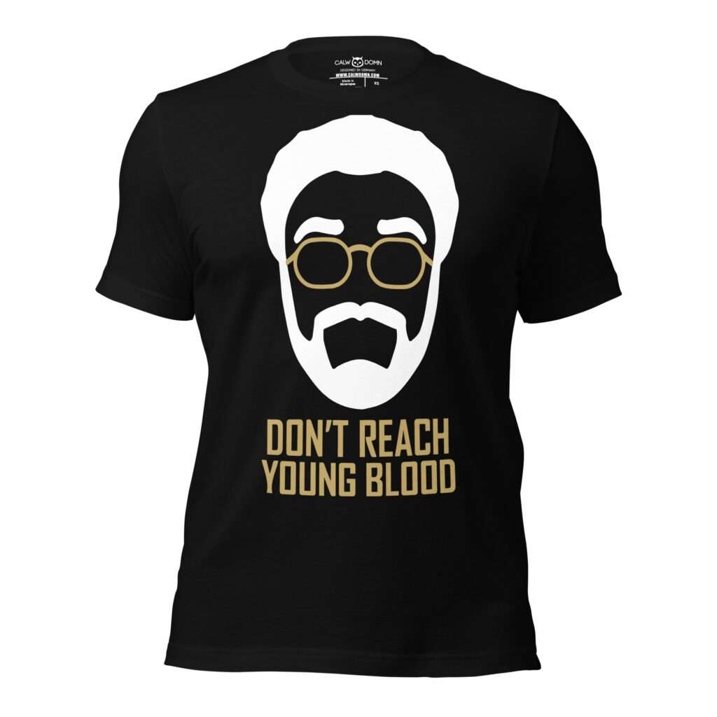 Don't Reach Young Blood T-Shirt - Uncle Drew