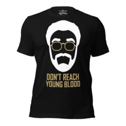 Don't Reach Young Blood T-Shirt - Uncle Drew